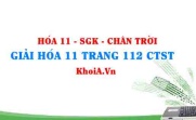 Giải Hóa 11 trang 112 Chân trời Sáng tạo
